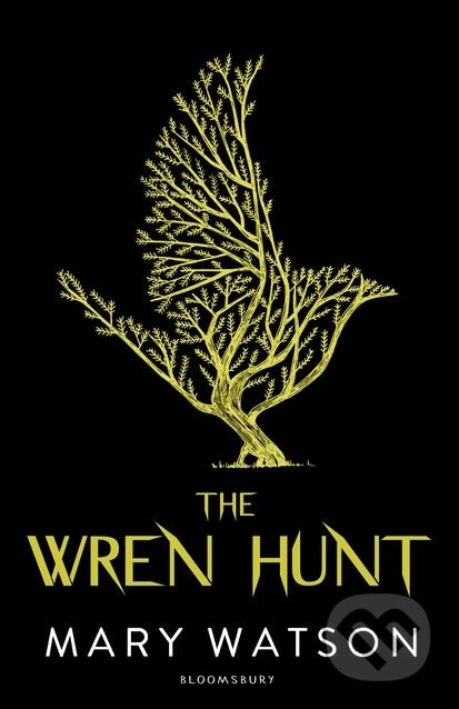 Kniha: The Wren Hunt (Mary Watson). Bloomsbury, 2018 Kniha: The Wren Hunt (Mary Watson). Bloomsbury, 2018