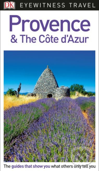Kniha: Provence and the Côte d'Azur (Dorling Kindersley). Dorling Kindersley, 2018 Kniha: Provence and the Côte d'Azur (Dorling Kindersley). Dorling Kindersley, 2018