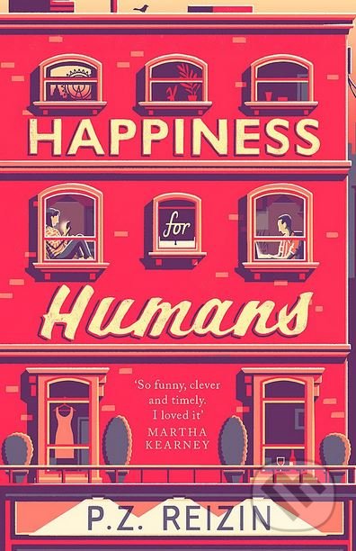 Kniha: Happiness for Humans (P.Z. Reizin). Little, Brown, 2018 Kniha: Happiness for Humans (P.Z. Reizin). Little, Brown, 2018