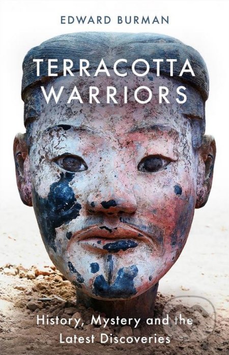 Terracotta Warriors - Edward Burman, Orion, 2018