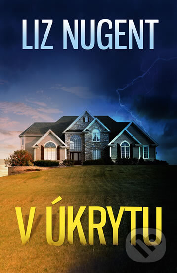 Kniha: V úkrytu (Liz Nugent). Edice knihy Omega, 2018 Kniha: V úkrytu (Liz Nugent). Edice knihy Omega, 2018