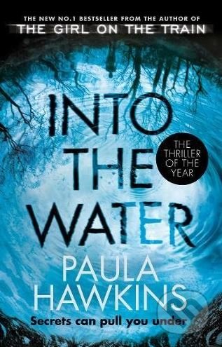 Kniha: Into the Water (Paula Hawkins). Transworld, 2018 Kniha: Into the Water (Paula Hawkins). Transworld, 2018