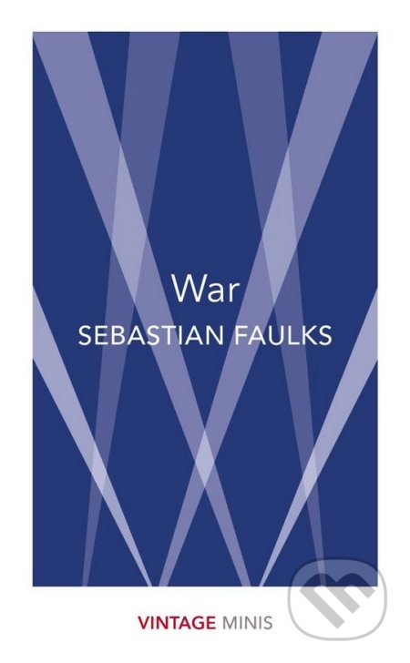 Kniha: War (Sebastian Faulks). Vintage, 2018 Kniha: War (Sebastian Faulks). Vintage, 2018