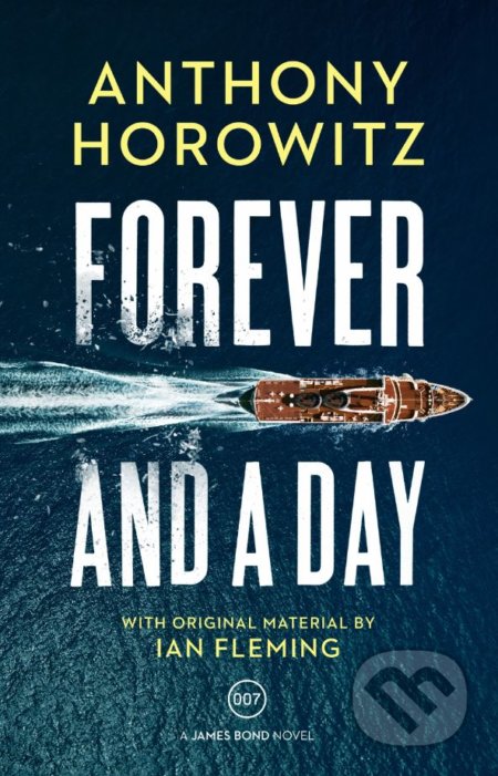 Kniha: Forever and a Day (Anthony Horowitz). Random House, 2018 Kniha: Forever and a Day (Anthony Horowitz). Random House, 2018