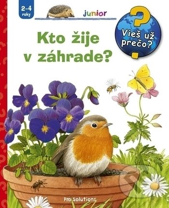 Kniha: Kto žije v záhrade? (Vnímavé deti). Vnímavé deti, 2018 Kniha: Kto žije v záhrade? (Vnímavé deti). Vnímavé deti, 2018