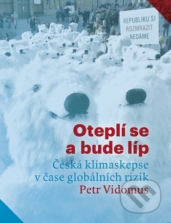 Kniha: Oteplí se a bude líp (Petr Vidomus). SLON, 2018 Kniha: Oteplí se a bude líp (Petr Vidomus). SLON, 2018