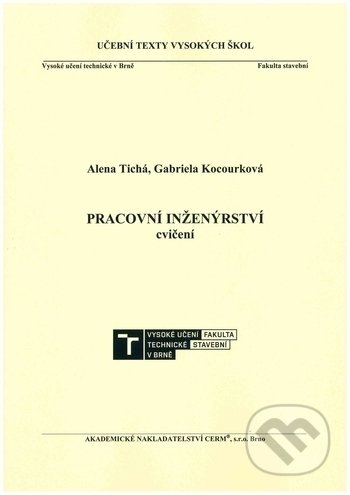 Kniha: Pracovní inženýrství (Alena Tichá a Gabriela Kocourková). Akademické nakladatelství CERM, 2018 Kniha: Pracovní inženýrství (Alena Tichá a Gabriela Kocourková). Akademické nakladatelství CERM, 2018