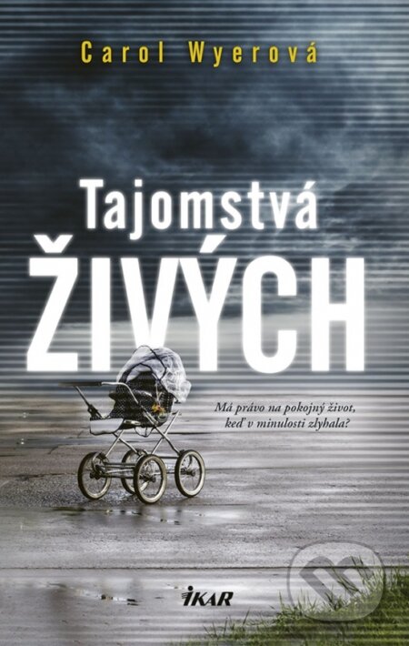 Kniha: Tajomstvá živých (Carol Wyer). Ikar, 2018 Kniha: Tajomstvá živých (Carol Wyer). Ikar, 2018