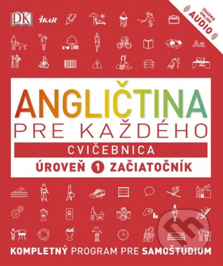 Angličtina pre každého: Cvičebnica - Úroveň 1 - Začiatočník - Rachel Harding, Ikar, 2018