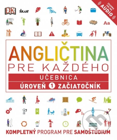 Kniha: Angličtina pre každého: Učebnica - Úroveň 1 - Začiatočník (Rachel Harding). Ikar, 2018 Kniha: Angličtina pre každého: Učebnica - Úroveň 1 - Začiatočník (Rachel Harding). Ikar, 2018