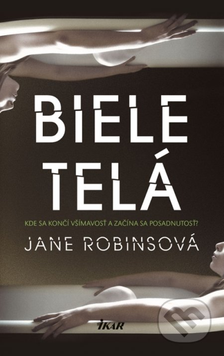 Kniha: Biele telá (Jane Robins). Ikar, 2018 Kniha: Biele telá (Jane Robins). Ikar, 2018