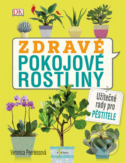 Kniha: Zdravé pokojové rostliny (Veronica Peerless). Esence, 2018 Kniha: Zdravé pokojové rostliny (Veronica Peerless). Esence, 2018