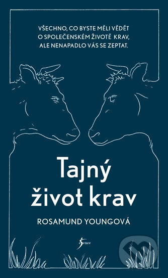 Kniha: Tajný život krav (Rosamund Young). Esence, 2018 Kniha: Tajný život krav (Rosamund Young). Esence, 2018
