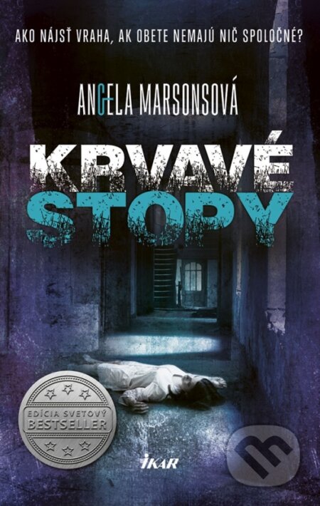 Kniha: Krvavé stopy (Angela Marsons). Ikar, 2018 Kniha: Krvavé stopy (Angela Marsons). Ikar, 2018