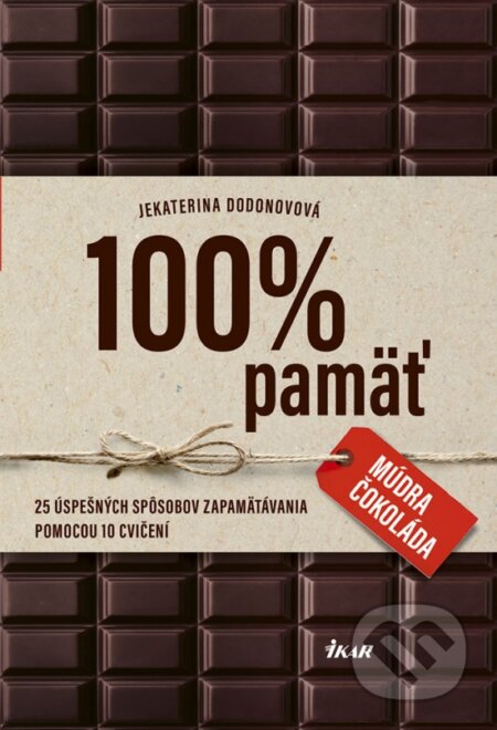 Kniha: Stopercentná pamäť - Múdra čokoláda (Ekaterina Dodonovová). Ikar, 2018 Kniha: Stopercentná pamäť - Múdra čokoláda (Ekaterina Dodonovová). Ikar, 2018