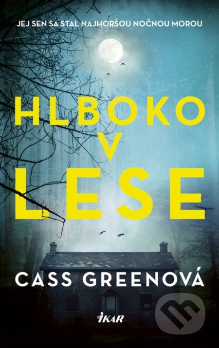 Kniha: Hlboko v lese (Cass Green). Ikar, 2018 Kniha: Hlboko v lese (Cass Green). Ikar, 2018