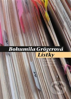 Kniha: Lístky (Bohumila Grögerová). Pavel Mervart, 2018 Kniha: Lístky (Bohumila Grögerová). Pavel Mervart, 2018