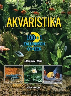 Kniha: Akvaristika (Stanislav Frank). Aventinum, 2018 Kniha: Akvaristika (Stanislav Frank). Aventinum, 2018