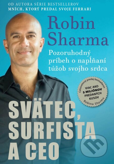 Kniha: Svätec, surfista a CEO (Robin Sharma). Eastone Books, 2018 Kniha: Svätec, surfista a CEO (Robin Sharma). Eastone Books, 2018