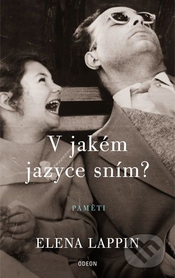 Kniha: V jakém jazyce sním? (Elena Lappin). Odeon CZ, 2018 Kniha: V jakém jazyce sním? (Elena Lappin). Odeon CZ, 2018
