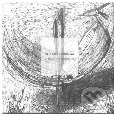 Kniha: Správy z nedomovov (Veronika Dianišková). Modrý Peter, 2017 Kniha: Správy z nedomovov (Veronika Dianišková). Modrý Peter, 2017