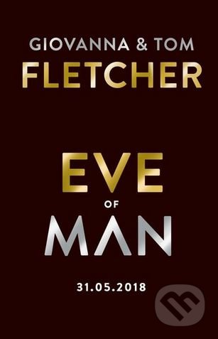 Kniha: Eve of Man (Giovanna Fletcher a Tom Fletcher). Penguin Books, 2018 Kniha: Eve of Man (Giovanna Fletcher a Tom Fletcher). Penguin Books, 2018