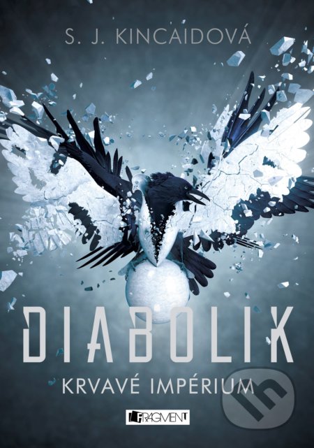 Kniha: Diabolik: Krvavé Impérium (S.J. Kincaid). Nakladatelství Fragment, 2018 Kniha: Diabolik: Krvavé Impérium (S.J. Kincaid). Nakladatelství Fragment, 2018