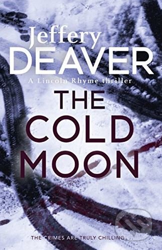Kniha: The Cold Moon (Jeffery Deaver). Hodder and Stoughton, 2016 Kniha: The Cold Moon (Jeffery Deaver). Hodder and Stoughton, 2016