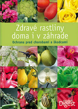 Kniha: Zdravé rastliny doma i v záhrade (Výběr Readers Digest). Výběr Readers Digest, 2012 Kniha: Zdravé rastliny doma i v záhrade (Výběr Readers Digest). Výběr Readers Digest, 2012