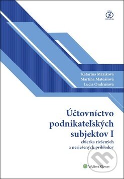 Kniha: Účtovníctvo podnikateľských subjektov I (Katarína Máziková, Lucia Ondrušová a Martina Mateášová). Wolters Kluwer, 2018 Kniha: Účtovníctvo podnikateľských subjektov I (Katarína Máziková, Lucia Ondrušová a Martina Mateášová). Wolters Kluwer, 2018