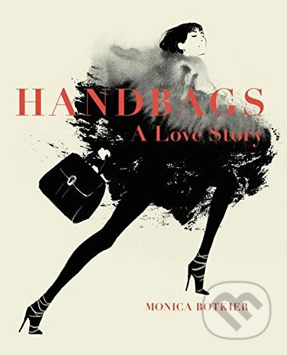 Kniha: Handbags (Monica Botkier). HarperCollins, 2017 Kniha: Handbags (Monica Botkier). HarperCollins, 2017