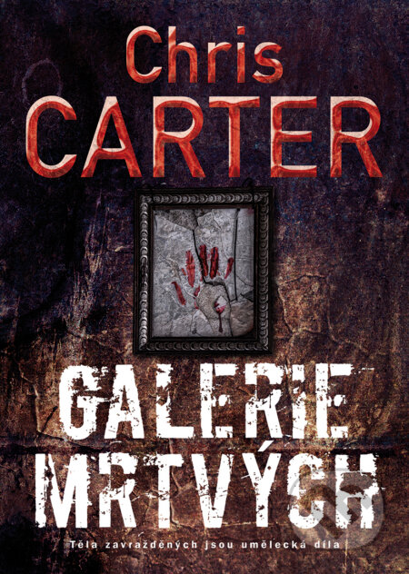 Kniha: Galerie mrtvých (Chris Carter). BB/art, 2018 Kniha: Galerie mrtvých (Chris Carter). BB/art, 2018