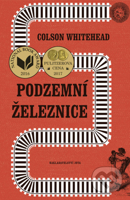 Kniha: Podzemní železnice (Colson Whitehead). Jota, 2018 Kniha: Podzemní železnice (Colson Whitehead). Jota, 2018