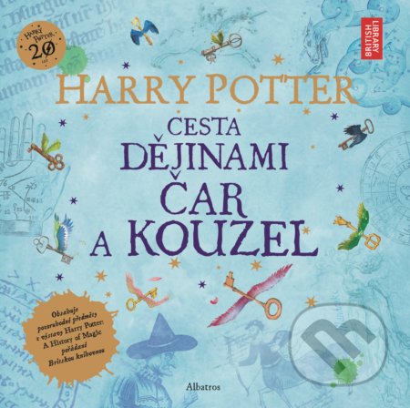 Kniha: Harry Potter: Cesta dějinami čar a kouzel (J.K. Rowling). Albatros CZ, 2018 Kniha: Harry Potter: Cesta dějinami čar a kouzel (J.K. Rowling). Albatros CZ, 2018