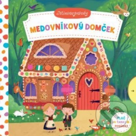 Kniha: Medovníkový domček (Dan Taylor). Svojtka&Co., 2018 Kniha: Medovníkový domček (Dan Taylor). Svojtka&Co., 2018