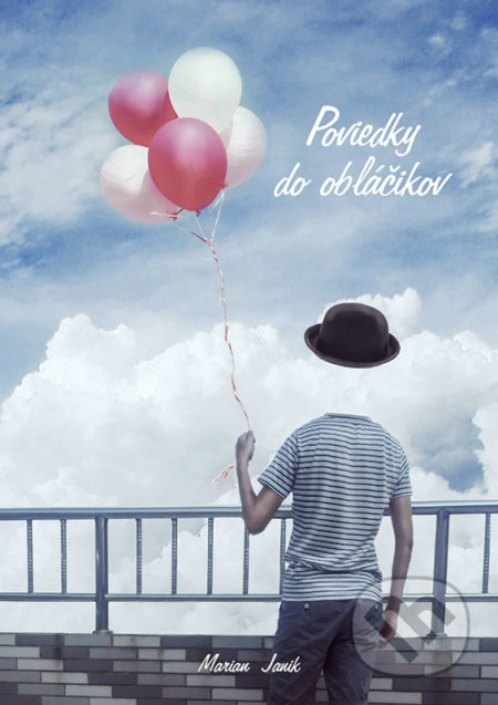 Kniha: Poviedky do obláčikov (Marian Janik). Marian Janik, 2018 Kniha: Poviedky do obláčikov (Marian Janik). Marian Janik, 2018
