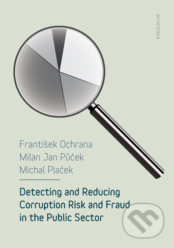 Detecting and reducing corruption risk and fraud in the public sector - František Ochrana, Univerzita Karlova v Praze, 2018