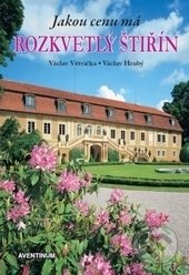 Kniha: Jakou cenu má rozkvetlý Štiřín (Václav Hrubý a Václav Větvička). Aventinum, 2015 Kniha: Jakou cenu má rozkvetlý Štiřín (Václav Hrubý a Václav Větvička). Aventinum, 2015
