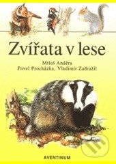 Zvířata v lese - Miloš Anděra, Aventinum, 2001
