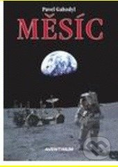 Kniha: Měsíc (Pavel Gabzdyl). Aventinum, 2006 Kniha: Měsíc (Pavel Gabzdyl). Aventinum, 2006