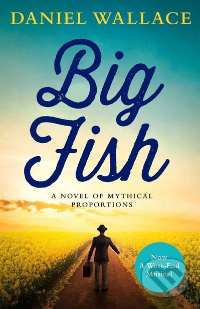 Kniha: Big Fish (Daniel Wallace). Simon & Schuster, 2017 Kniha: Big Fish (Daniel Wallace). Simon & Schuster, 2017