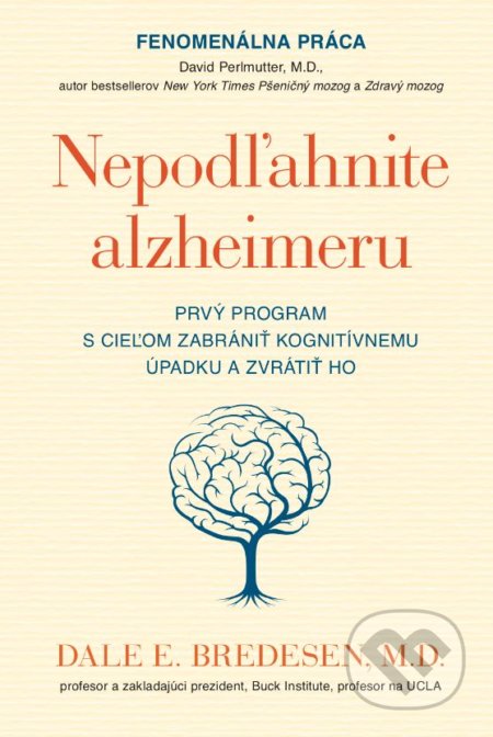 Kniha: Nepodľahnite alzheimeru (Dale E. Bredesen). Tatran, 2018 Kniha: Nepodľahnite alzheimeru (Dale E. Bredesen). Tatran, 2018