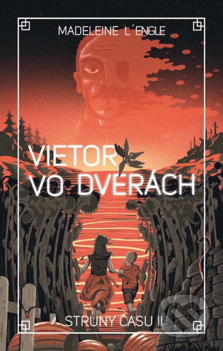 Kniha: Vietor vo dverách (Madeleine L'Engle). Slovart, 2018 Kniha: Vietor vo dverách (Madeleine L'Engle). Slovart, 2018