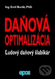 Kniha: Daňová optimalizácia (Emil Burák). Epos, 2002 Kniha: Daňová optimalizácia (Emil Burák). Epos, 2002