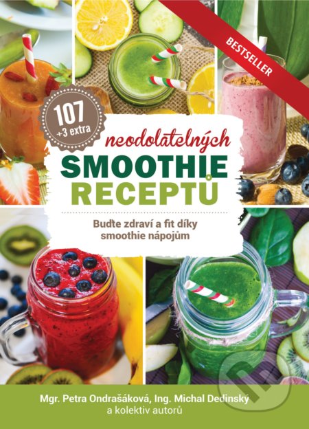Kniha: 107 neodolatelných smoothie receptů (Michal Dedinský, Petra Ondrašáková a kolektiv). Lacuna, 2018 Kniha: 107 neodolatelných smoothie receptů (Michal Dedinský, Petra Ondrašáková a kolektiv). Lacuna, 2018