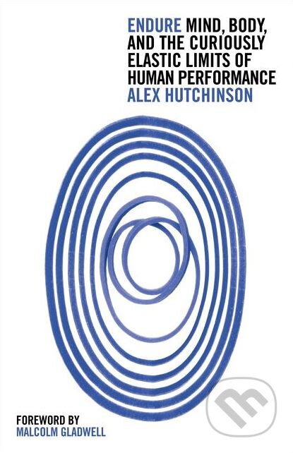 Kniha: Endure (Alex Hutchinson). HarperCollins, 2018 Kniha: Endure (Alex Hutchinson). HarperCollins, 2018