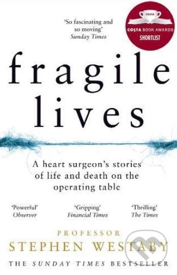 Fragile Lives - Stephen Westaby, HarperCollins, 2018
