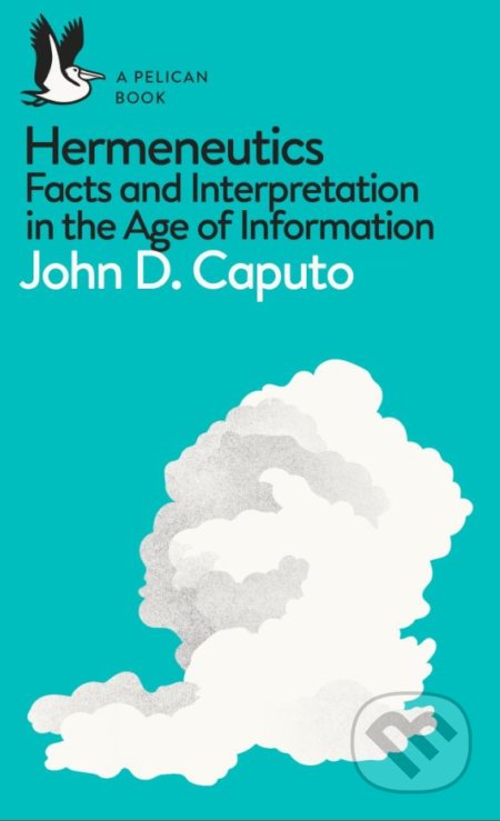 Hermeneutics - John D. Caputo, Penguin Books, 2018