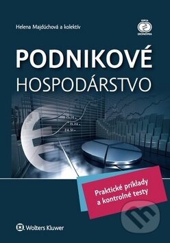 Kniha: Podnikové hospodárstvo (Helena Majdúchová). Wolters Kluwer, 2018 Kniha: Podnikové hospodárstvo (Helena Majdúchová). Wolters Kluwer, 2018