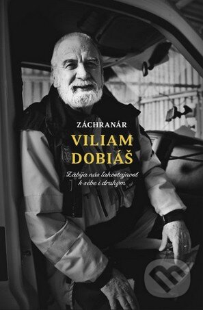 Kniha: Záchranár Vilam Dobiáš (Martin Ližičiar a Viliam Dobiáš). BeneMedia, 2018 Kniha: Záchranár Vilam Dobiáš (Martin Ližičiar a Viliam Dobiáš). BeneMedia, 2018